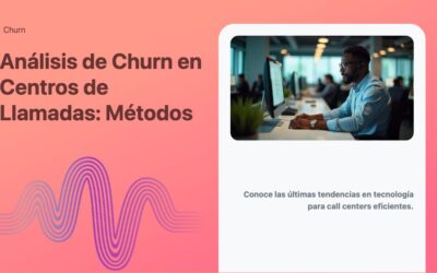Análisis de Churn en Centros de Llamadas: Métodos