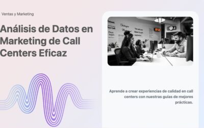 Análisis de Datos en Marketing de Call Centers Eficaz