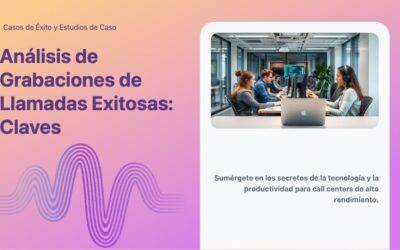Análisis de Grabaciones de Llamadas Exitosas: Claves