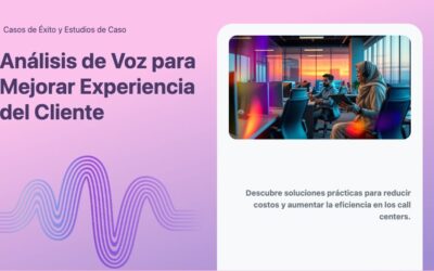 Análisis de Voz para Mejorar Experiencia del Cliente