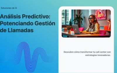Análisis Predictivo: Potenciando Gestión de Llamadas