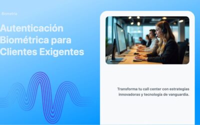 Autenticación Biométrica para Clientes Exigentes