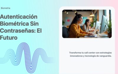 Autenticación Biométrica Sin Contraseñas: El Futuro