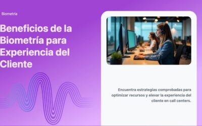Beneficios de la Biometría para Experiencia del Cliente