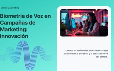 Biometría de Voz en Campañas de Marketing: Innovación