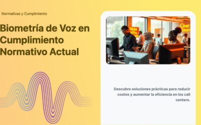 Biometría de Voz en Cumplimiento Normativo Actual