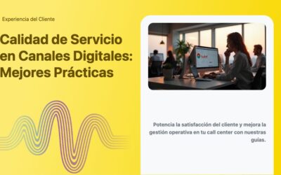 Calidad de Servicio en Canales Digitales: Mejores Prácticas