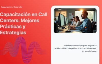 Capacitación en Call Centers: Mejores Prácticas y Estrategias