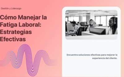 Cómo Manejar la Fatiga Laboral: Estrategias Efectivas