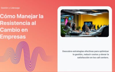 Cómo Manejar la Resistencia al Cambio en Empresas