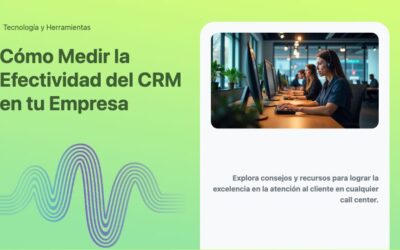 Cómo Medir la Efectividad del CRM en tu Empresa