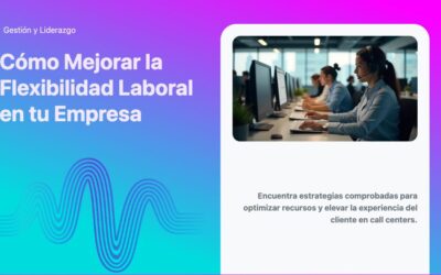 Cómo Mejorar la Flexibilidad Laboral en tu Empresa