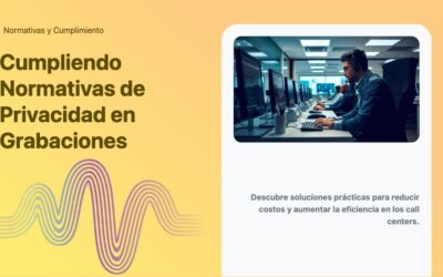 Cumpliendo Normativas de Privacidad en Grabaciones