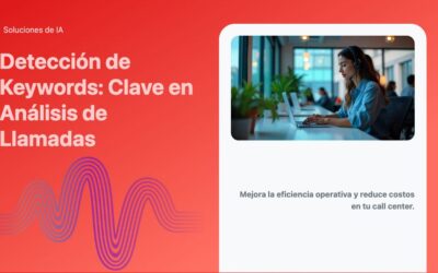 Detección de Keywords: Clave en Análisis de Llamadas