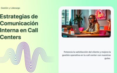Estrategias de Comunicación Interna en Call Centers