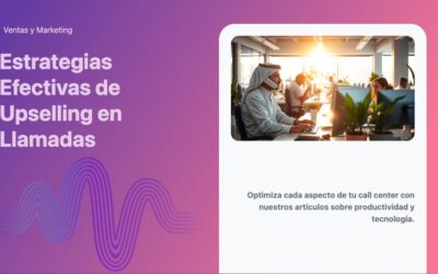 Estrategias Efectivas de Upselling en Llamadas