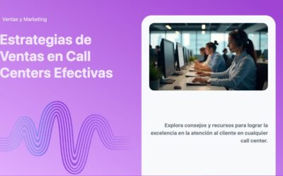 Estrategias de Ventas en Call Centers Efectivas