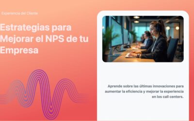 Estrategias para Mejorar el NPS de tu Empresa