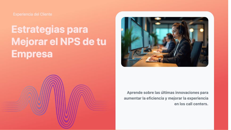 Estrategias para Mejorar el NPS de tu Empresa