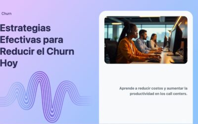 Estrategias Efectivas para Reducir el Churn Hoy