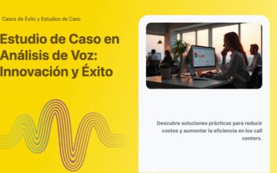 Estudio de Caso en Análisis de Voz: Innovación y Éxito