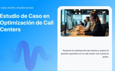 Estudio de Caso en Optimización de Call Centers