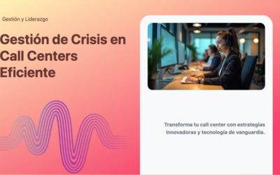 Gestión de Crisis en Call Centers Eficiente
