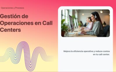 Gestión de Operaciones en Call Centers