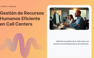 Gestión de Recursos Humanos Eficiente en Call Centers