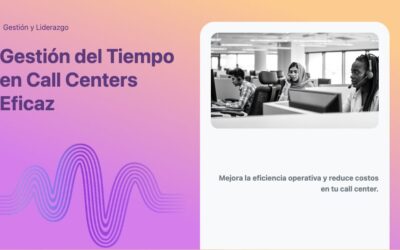 Gestión del Tiempo en Call Centers Eficaz