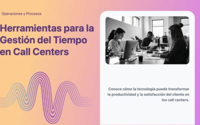 Herramientas para la Gestión del Tiempo en Call Centers