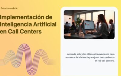 Implementación de Inteligencia Artificial en Call Centers