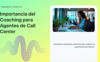 Importancia del Coaching para Agentes de Call Center