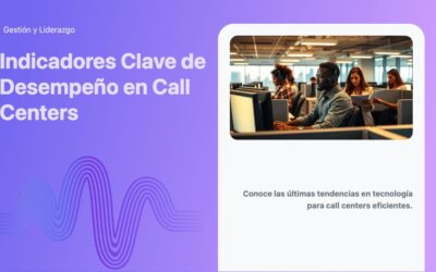 Indicadores Clave de Desempeño en Call Centers