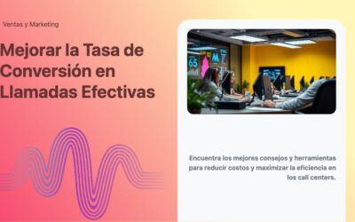 Mejorar la Tasa de Conversión en Llamadas Efectivas