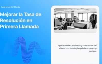 Mejorar la Tasa de Resolución en Primera Llamada