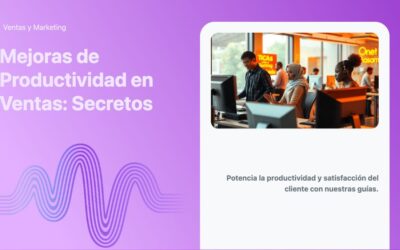 Mejoras de Productividad en Ventas: Secretos