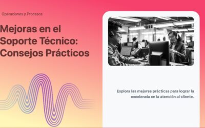 Mejoras en el Soporte Técnico: Consejos Prácticos