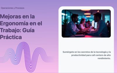 Mejoras en la Ergonomía en el Trabajo: Guía Práctica