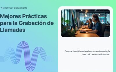 Mejores Prácticas para la Grabación de Llamadas