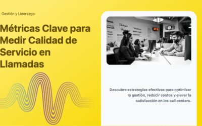Métricas Clave para Medir Calidad de Servicio en Llamadas