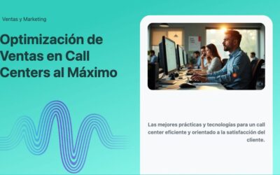 Optimización de Ventas en Call Centers al Máximo