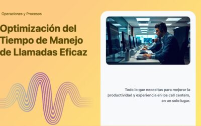 Optimización del Tiempo de Manejo de Llamadas Eficaz