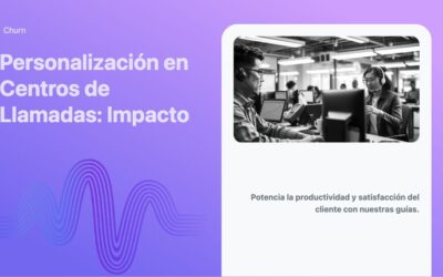 Personalización en Centros de Llamadas: Impacto