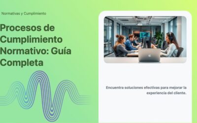 Procesos de Cumplimiento Normativo: Guía Completa