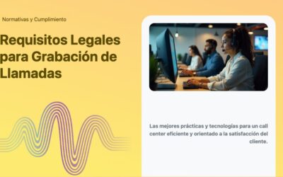 Requisitos Legales para Grabación de Llamadas
