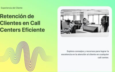 Retención de Clientes en Call Centers Eficiente