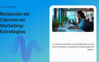 Retención de Clientes en Marketing: Estrategias