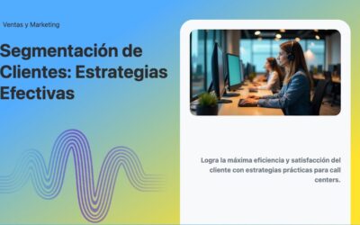 Segmentación de Clientes: Estrategias Efectivas
