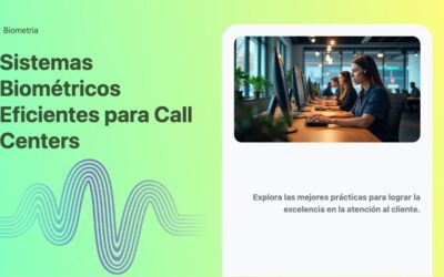 Sistemas Biométricos Eficientes para Call Centers